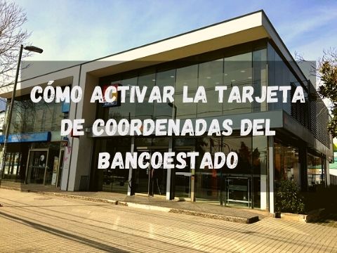 activar la tarjeta de coordenadas banco estado